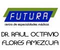DR. RAUL OCTAVIO FLORES AMEZCUA